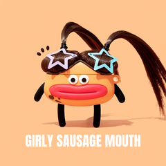 Girly Sausage Mouth